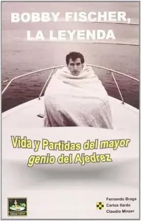 Portada de Bobby Fischer: la leyenda, vida y partidas del mayor genio del ajedrez