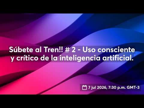 Súbete al Tren!! #2 - Uso consciente y crítico de la inteligencia artificial